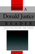 A Donald Justice Reader: Selected Poetry and Prose - Justice, Donald