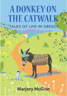 A Donkey On The Catwalk: Tales of life in Greece