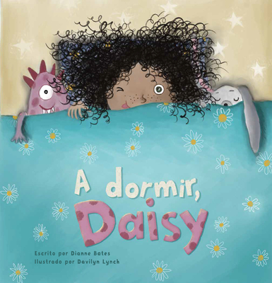 A Dormir, Daisy - Bates, Dianne, and Lynch, Davilyn (Illustrator)