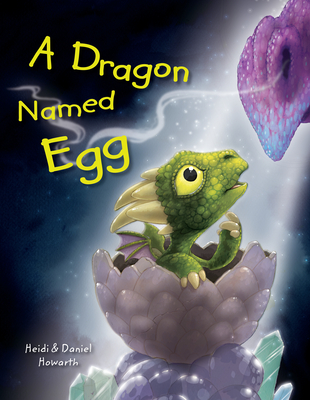 A Dragon Named Egg - Howarth, Heidi