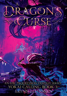 A Dragon's Curse: An Epic Progression Fantasy - Lehtonen, Erynn