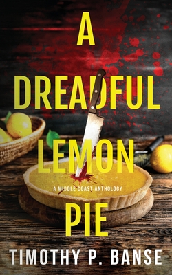 A Dreadful Lemon Pie - Banse, Timothy P