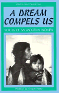 A Dream Compels Us: Voices of Salvadoran Women