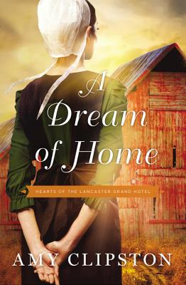 A Dream of Home - Clipston, Amy