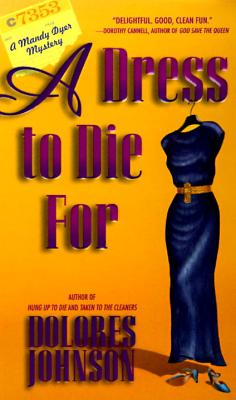 A Dress to Die for: A Mandy Dyer Mystery - Johnson, Dolores