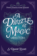 A Drizzle of Magic: A Cozy Fantasy Mystery