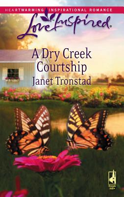 A Dry Creek Courtship - Tronstad, Janet