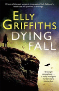 A Dying Fall: A spooky, gripping read for Halloween (Dr Ruth Galloway Mysteries 5)