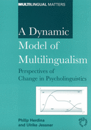 A Dynamic Model of Multilingualism: Perspectives on Change in Psycholinguistics