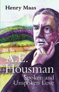 A. E. Housman: Spoken and Unspoken Love