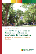 A escrita no processo de forma??o cont?nua do professor de matemtica