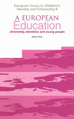 A European Education: Citizenship, Identities and Young People - Ross, Alistair, Prof.