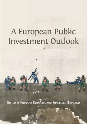 A European Public Investment Outlook - Cerniglia, Floriana (Editor), and Saraceno, Francesco (Editor)