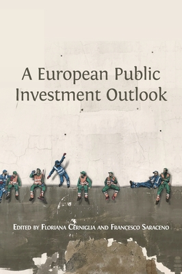A European Public Investment Outlook - Cerniglia, Floriana (Editor), and Saraceno, Francesco (Editor)