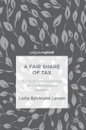 A Fair Share of Tax: A Fiscal Anthropology of Contemporary Sweden