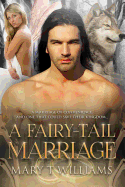 A Fairy-Tail Marriage: A Paranormal Marriage of Convenience Romance