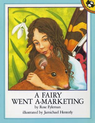 A Fairy Went A-Marketing - Fyleman, Rose