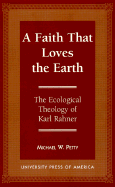 A Faith That Loves the Earth: The Ecological Theology of Karl Rahner