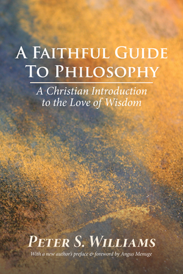A Faithful Guide to Philosophy - Williams, Peter S