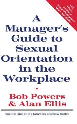 A family and friend's guide to sexual orientation - Powers, Bob, and Ellis, Alan
