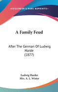 A Family Feud: After The German Of Ludwig Harde (1877)