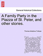 A Family Party in the Piazza of St. Peter, and Other Stories. - Trollope, Thomas Adolphus