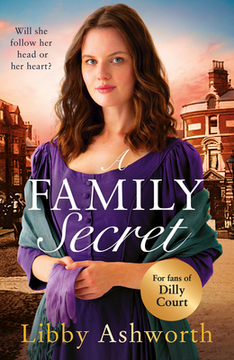 A Family Secret: An emotional historical saga about family bonds and the power of love - Ashworth, Libby