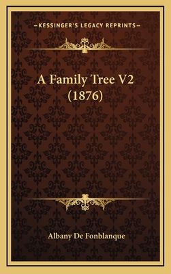 A Family Tree V2 (1876) - De Fonblanque, Albany