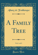 A Family Tree, Vol. 1 of 3 (Classic Reprint)