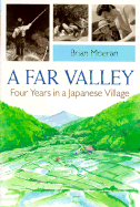 A Far Valley: Four Years in Japanese Village