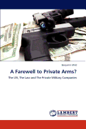 A Farewell to Private Arms?