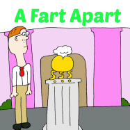 A Fart Apart