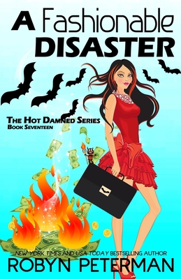 A Fashionable Disaster: The Hot Damned Series, Book 17 - Peterman, Robyn