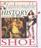 A Fashionable History of: The Shoe