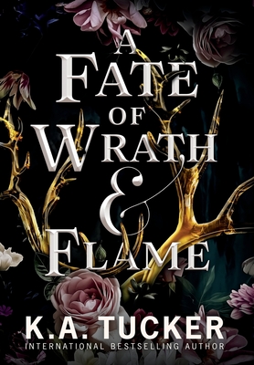 A Fate of Wrath and Flame - Tucker, K a