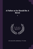 A Father as He Should Be: A Novel: 4