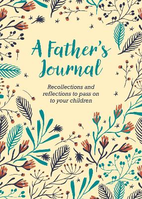 A Father's Journal: Recollections and Reflections to Pass on to Your Children - Forster, Felicity