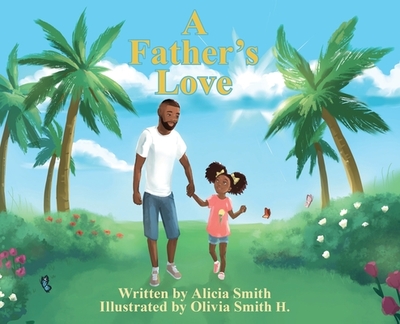 A Father's Love - Smith, Alicia