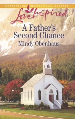 A Father's Second Chance - Obenhaus, Mindy