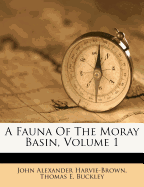 A Fauna of the Moray Basin, Volume 1