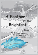 A Feather Of The Brightest Color