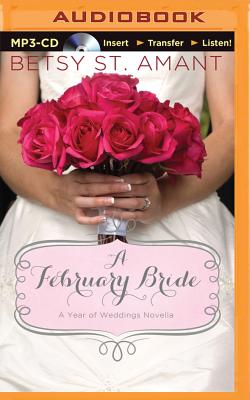 A February Bride - St Amant, Betsy, and Quick, Amber (Read by)