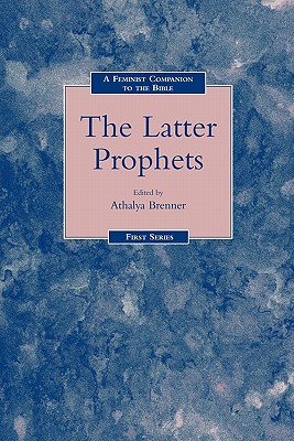 A Feminist Companion to the Latter Prophets - Brenner-Idan, Athalya (Editor)