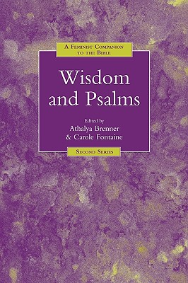 A Feminist Companion to Wisdom and Psalms - Brenner-Idan, Athalya (Editor), and Fontaine, Carole (Editor)