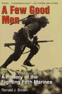 A Few Good Men: A History of the Fighting Fifth Marines