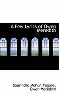 A Few Lyrics of Owen Meredith - Mohun Tagore, Owen Meredith Sourindro