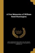 A Few Memories of William Reed Huntington