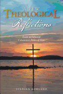 A Few Theological Reflections: From an Editorial Columnist's Point of View