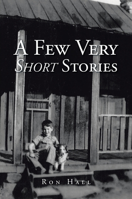 A Few Very Short Stories - Hall, Ron