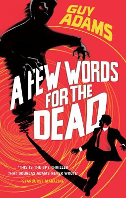 A Few Words For The Dead - Adams, Guy